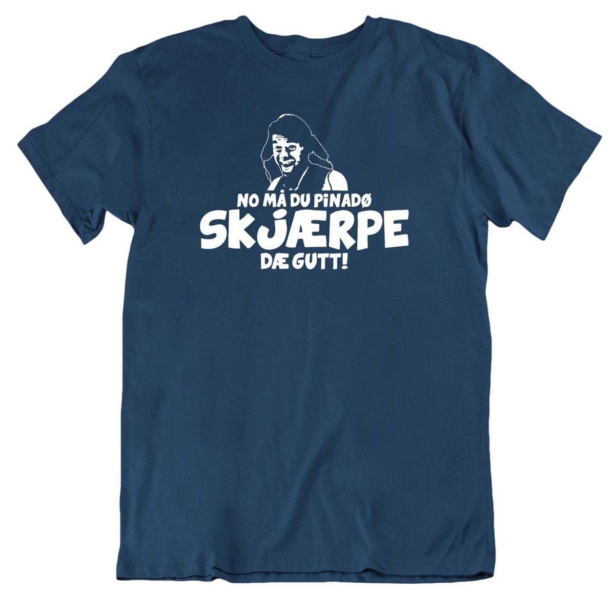 Skjærpe dæ gutt T-skjorte