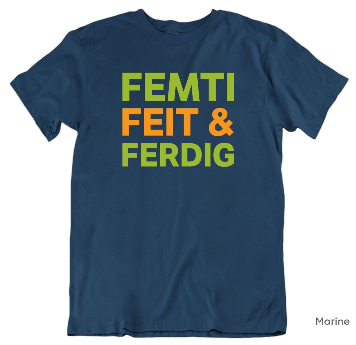 Femti Feit & Ferdig T-skjorte