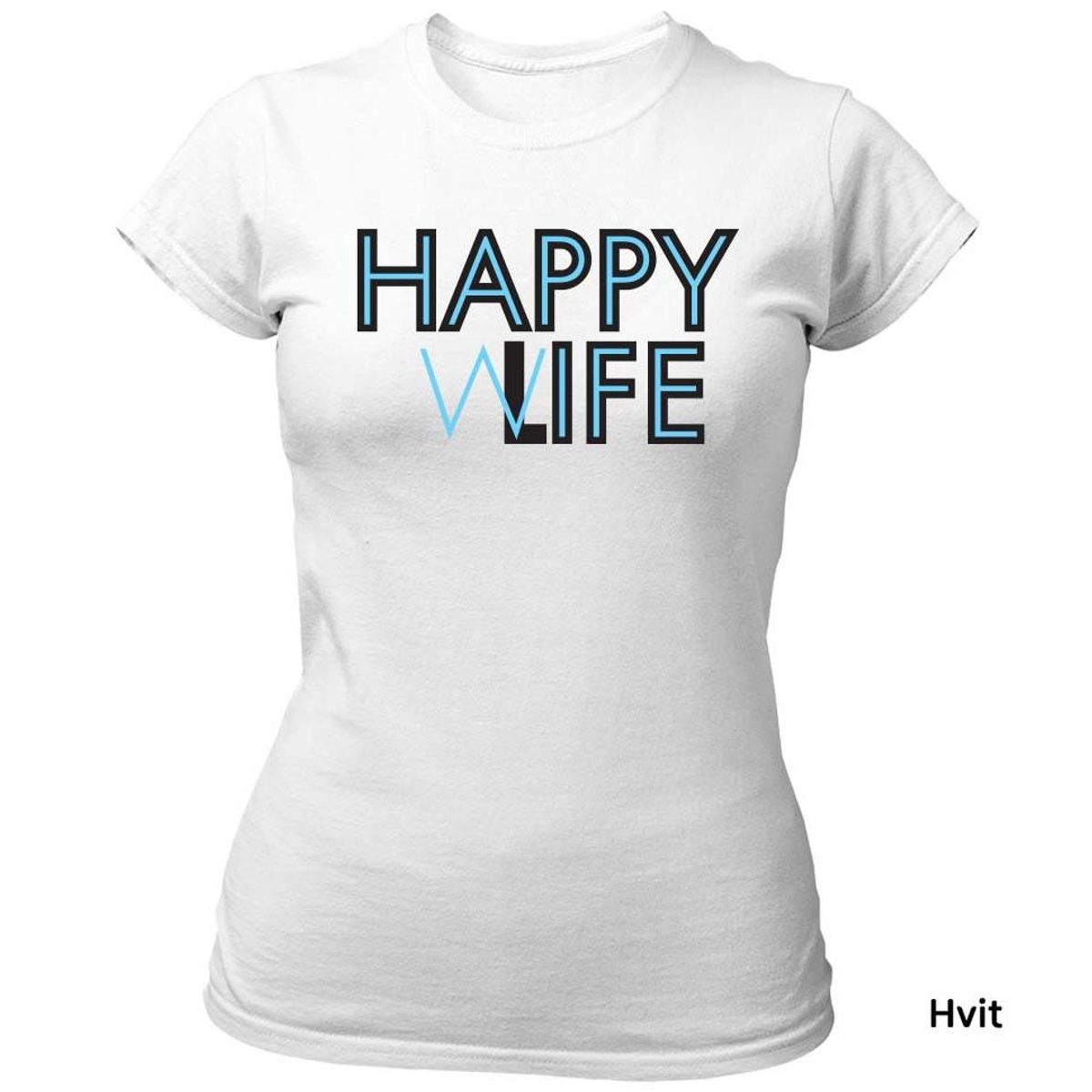 Happy Wife - Happy Life T-skjorte DAME