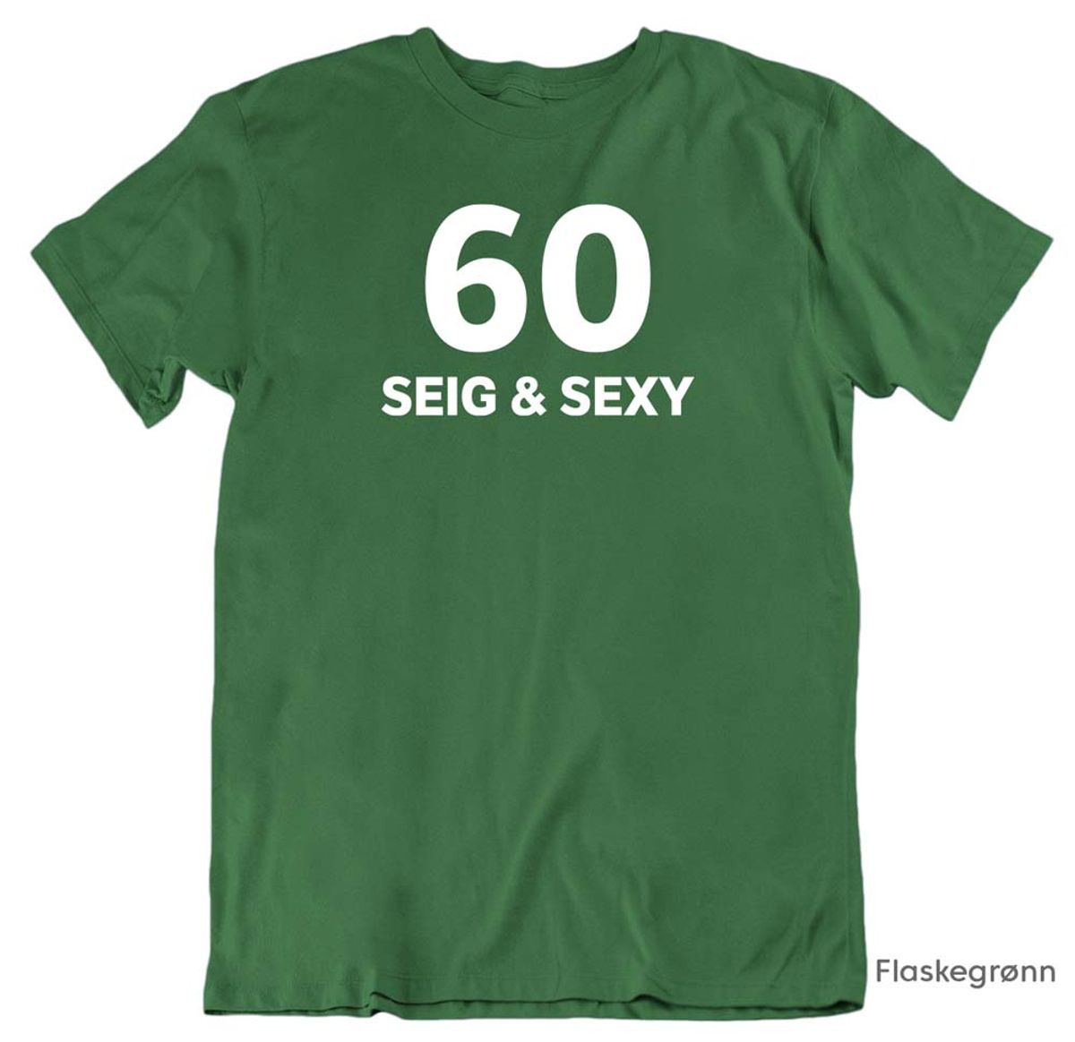 60, Seig & Sexy T-skjorte