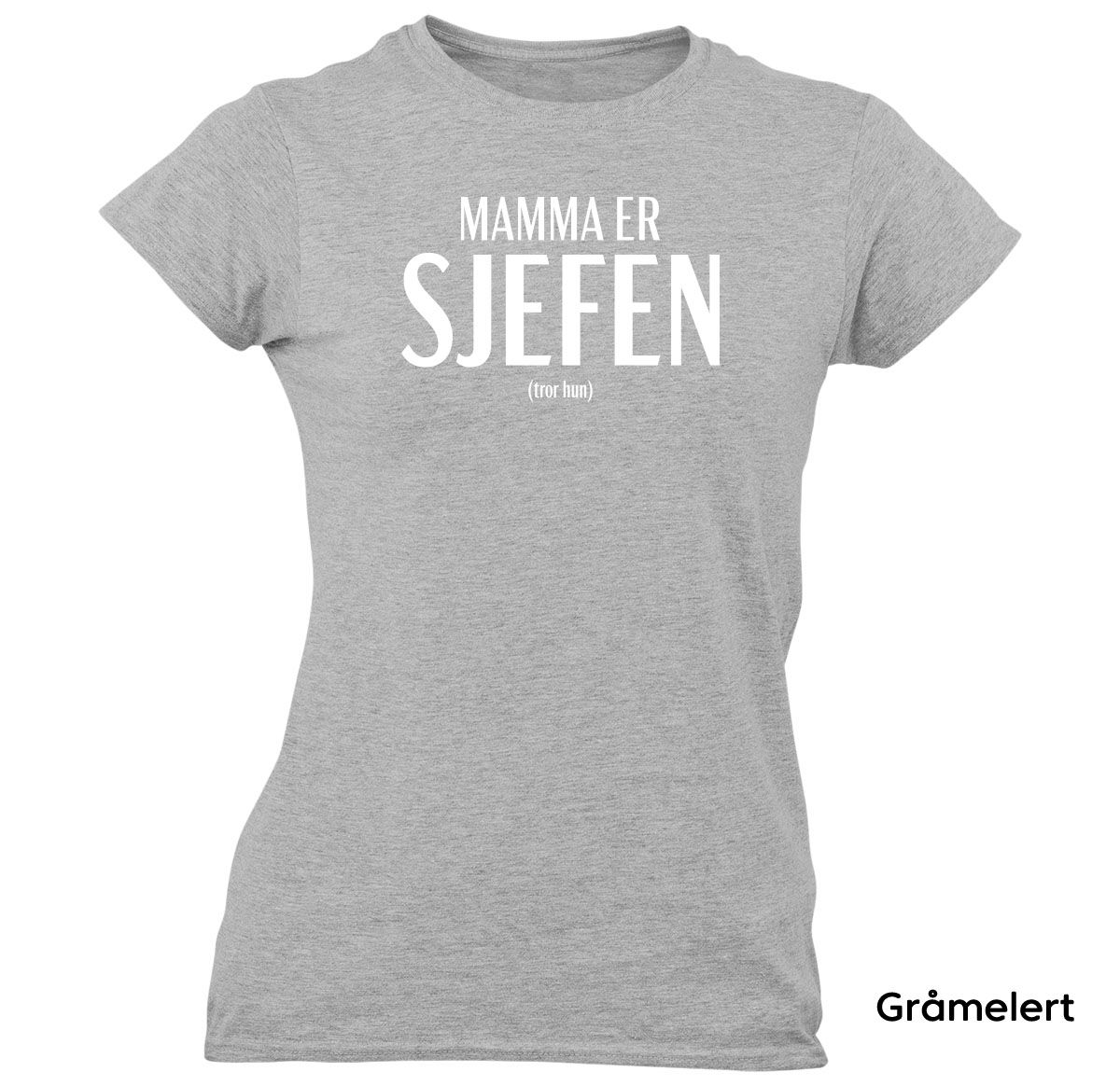 Mamma er Sjefen T-skjorte DAME