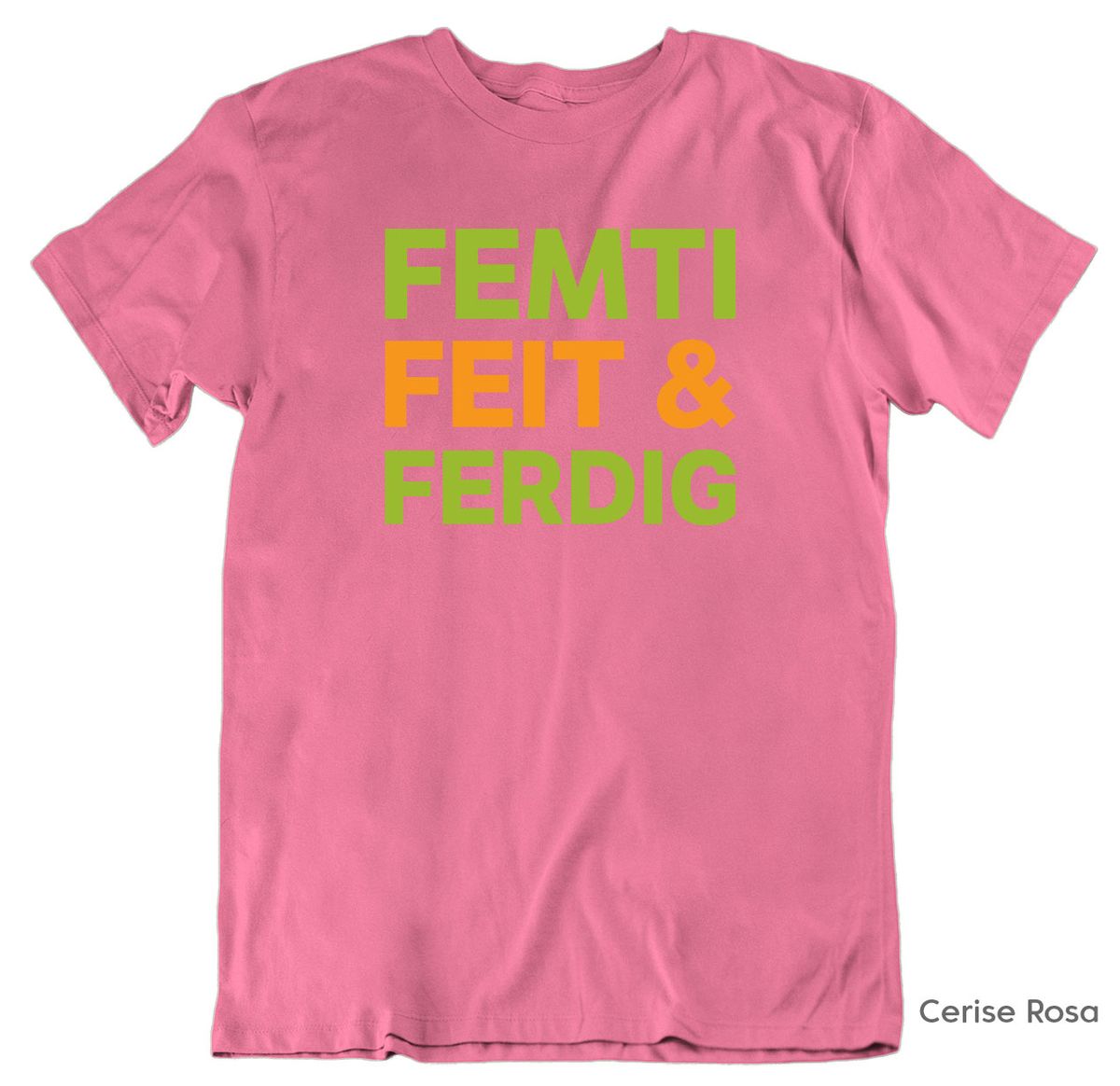 Femti Feit & Ferdig T-skjorte