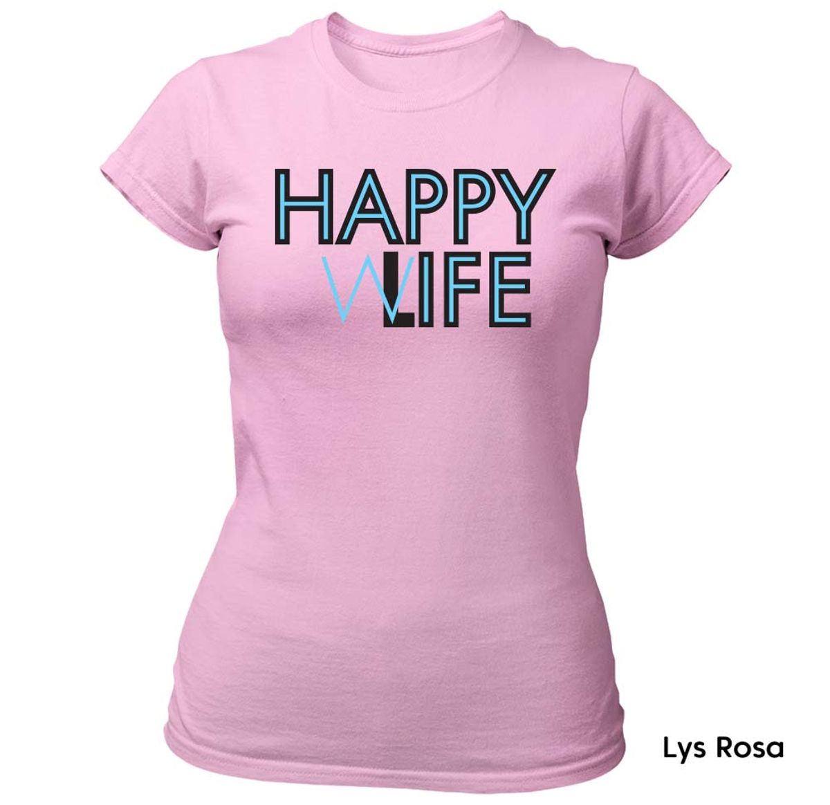 Happy Wife - Happy Life T-skjorte DAME