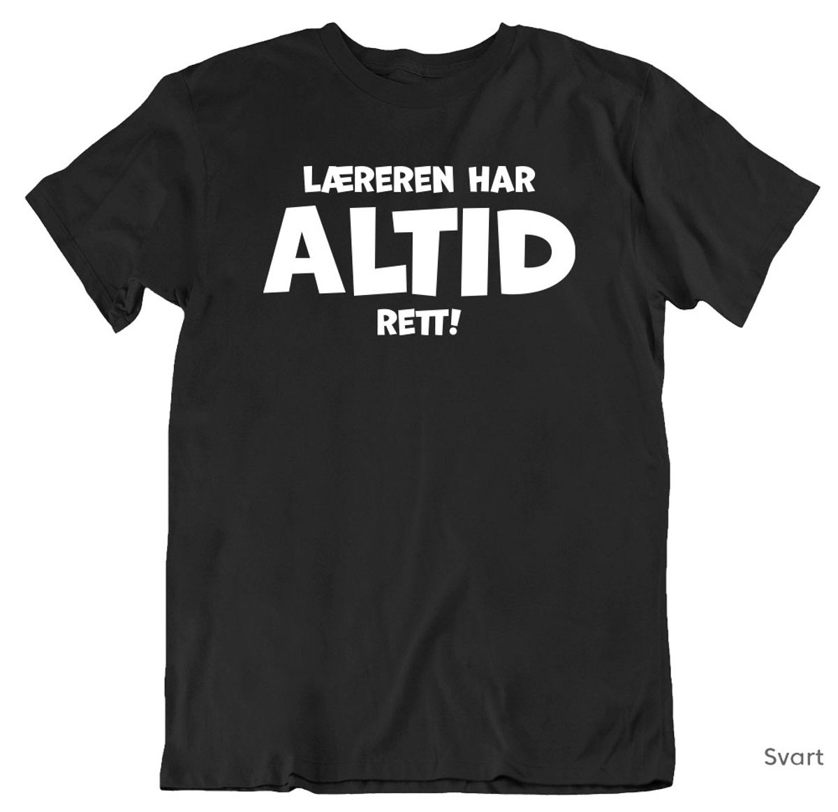 Læreren har altid rett T-skjorte